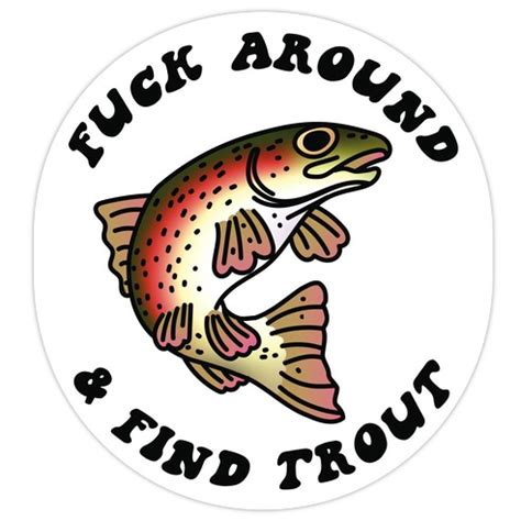 fuck around and find trout|Portfolio: Fuck Around, Find Trout .